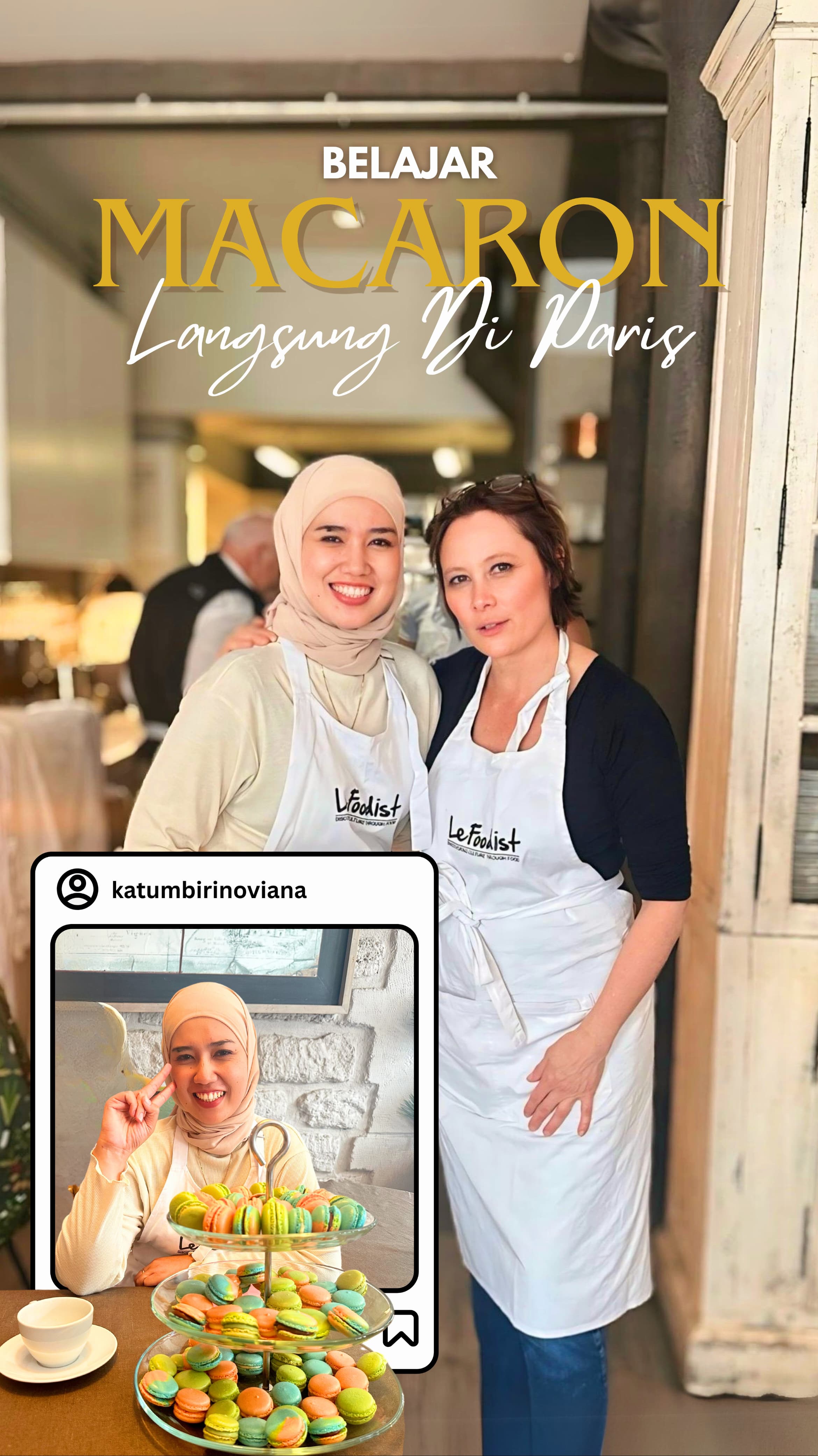 Noviana (Founder Katumbiri Custom Cake) belajar langsung Macaron ke kota tempat dessert ini berasal yaitu Paris, Parancis.